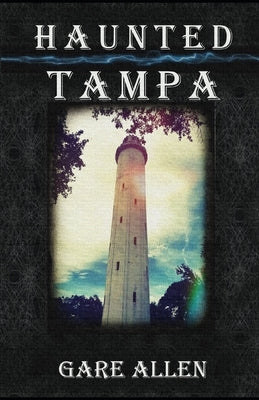 Haunted Tampa by Mayhan, Joni