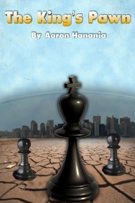 The King's Pawn by Hanania, Aaron