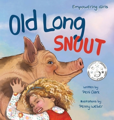 Old Long Snout: The Invisible Pig - A Kids Book About Building Confidence & Finding Your Voice by Clark, Peni