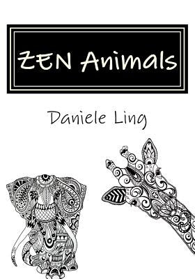 ZEN Animals: A Complete Guide to Master Wild Animals Drawing in Zen Doodle by Ling, Daniele