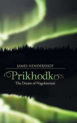 Prikhodko: The Dream of Nagykanizsai by Hendershot, James
