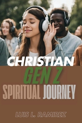 Christian Gen Z spiritual journey by L. Ramirez, Luis