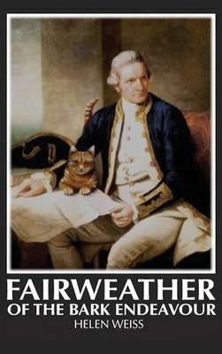 Fairweather Of the Bark Endeavour by Weiss, Helen