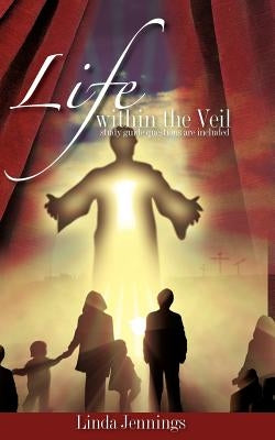 Life within the Veil by Jennings, Linda
