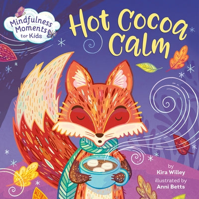 Mindfulness Moments for Kids: Hot Cocoa Calm by Willey, Kira
