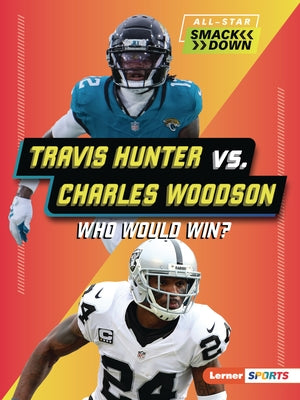 Travis Hunter vs. Charles Woodson: Who Would Win? by Burns, Jason M.