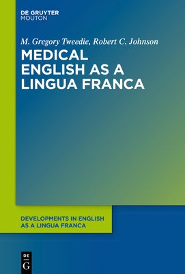 Medical English as a Lingua Franca by Tweedie, M. Gregory