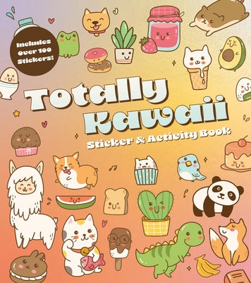 Totally Kawaii Sticker & Activity Book by Editors of Chartwell Books