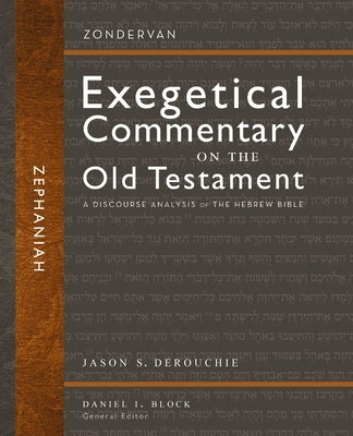 Zephaniah: A Discourse Analysis of the Hebrew Bible 32 by Derouchie, Jason S.