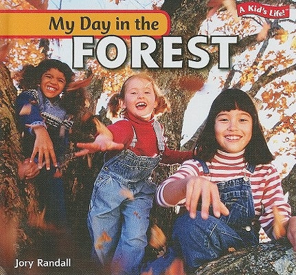 My Day in the Forest by Randall, Jory