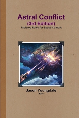 Astral Conflict (3rd Edition) by Youngdale, Jason