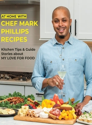 At Home with Chef Mark Phillips by Phillips, Mark