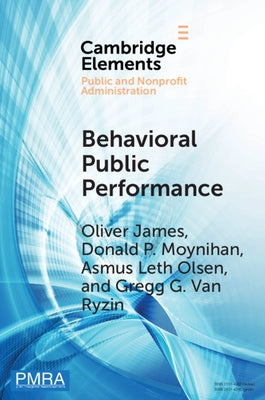 Behavioral Public Performance: How People Make Sense of Government Metrics by James, Oliver