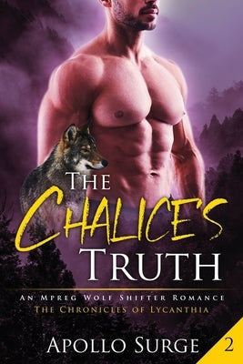 The Chalice's Truth: M/M Wolf Shifter Paranormal Romance by Surge, Apollo