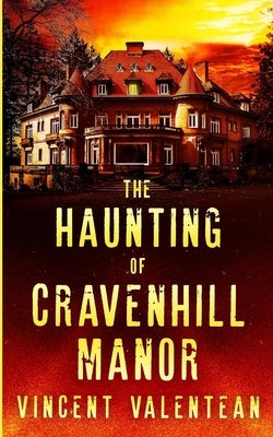 The Haunting of Cravenhill Manor by Valentean, Vincent