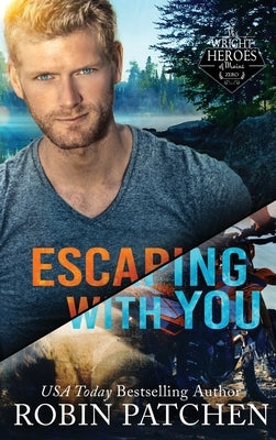 Escaping with You: Hard Cover Edition by Patchen, Robin