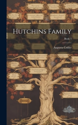 Hutchins Family; Book 3 by Crider, Augusta