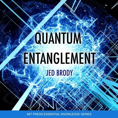 Quantum Entanglement Lib/E by Brody, Jed