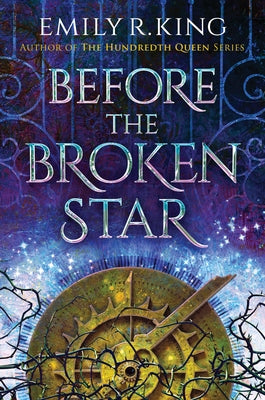 Before the Broken Star by King, Emily R.