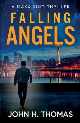 Falling Angels: A Maxx King Thriller by Thomas, John H.