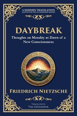 Daybreak: Awakening to Freedom and Truth by Nietzsche, Friedrich
