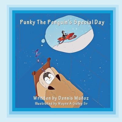 Punky The Penguin's Special Day by Munoz, Dennis