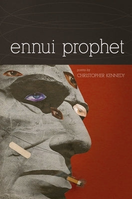 Ennui Prophet by Kennedy, Christopher
