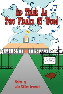 As Thick as Two Planks of Wood by Townsend, John William
