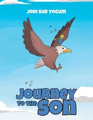 Journey to the Son by Yocum, Jodi Sue