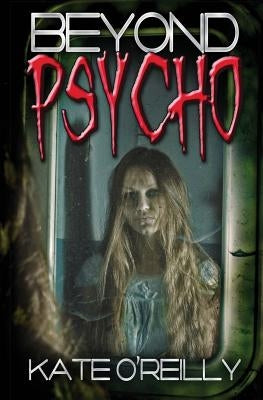 Beyond Psycho: A STOCKHOLM SYNDROME contemporary story. by O'Reilly, Kate