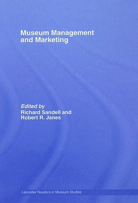 Museum Management and Marketing by Sandell, Richard