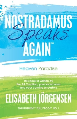 Nostradamus Speaks Again: Heaven Paradise by Jörgensen, Elisabeth