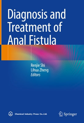Diagnosis and Treatment of Anal Fistula by Shi, Renjie