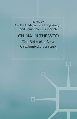 China in the Wto: The Birth of a New Catching-Up Strategy by Magariños, s.