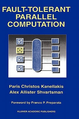 Fault-Tolerant Parallel Computation by Kanellakis, Paris Christos