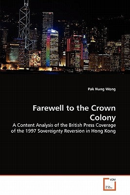 Farewell to the Crown Colony by Wong, Pak Nung