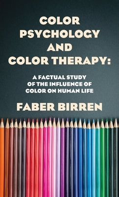 Color Psychology And Color Therapy Hardcover by Birren, Faber