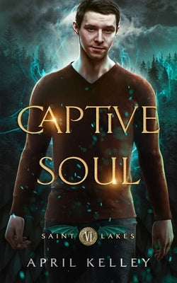 Captive Soul: An Menage (MMM) Paranormal Romance by Kelley, April