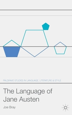 The Language of Jane Austen by Bray, Joe