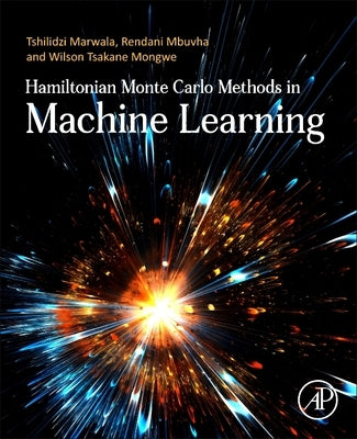Hamiltonian Monte Carlo Methods in Machine Learning by Marwala, Tshilidzi
