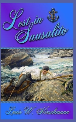 Lost in Sausalito by Hirschmann, Louis W.