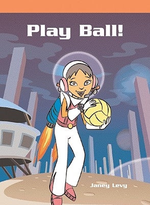 Play Ball! by Levy, Janey