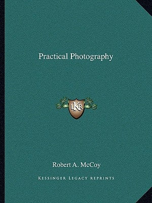 Practical Photography by McCoy, Robert A.
