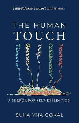 The Human TOUCH: A mirror for self-reflection by Gokal, Sukaiyna