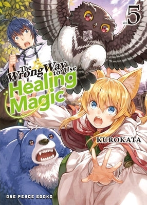 The Wrong Way to Use Healing Magic Volume 5: Light Novel by Kurokata, Kurokata