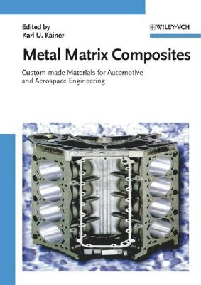 Metal Matrix Composites by Kainer, Karl U.