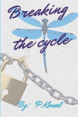 Breaking the Cycle: The Covert Narcissist, and the Sociopath VS. The Empath. by Kowal, Penny Lee