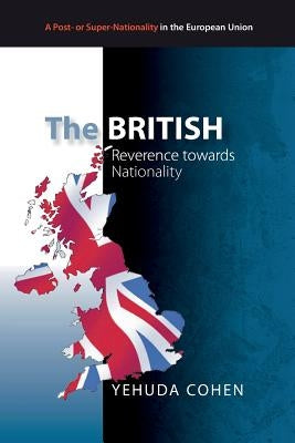 The British: Reverence towards Nationality by Cohen, Yehuda