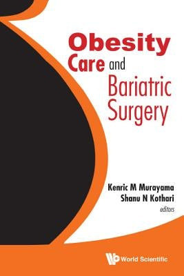 Obesity Care and Bariatric Surgery by Murayama Kenric M
