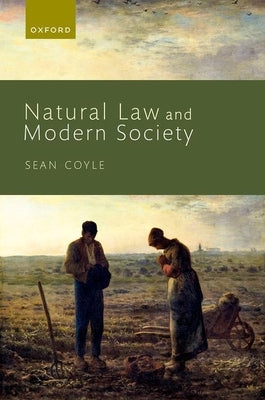 Natural Law and Modern Society by Coyle, Sean